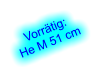 Vorrtig: He M 51 cm