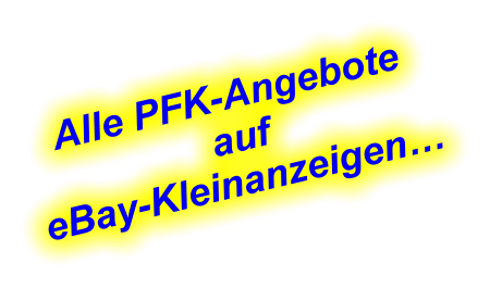 Alle PFK-Angebote  auf  eBay-Kleinanzeigen