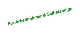 Fr Arbeitnehmer & Selbstndige